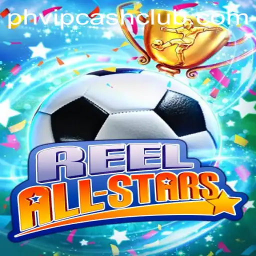 Exploring the Thrilling World of ReelAllStars and the Rise of PHVIPCASH